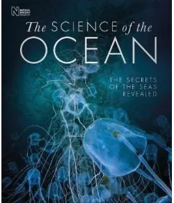 Science of the Ocean: The Secrets of the Seas Revealed